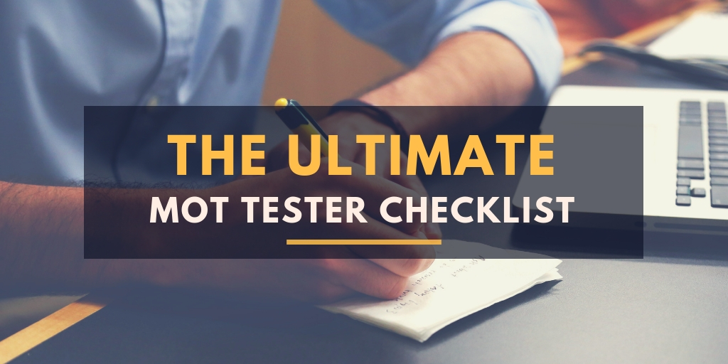 The Ultimate MOT Tester Checklist The ultimate MOT Tester checklist to staying qualified post April 1st 2019.